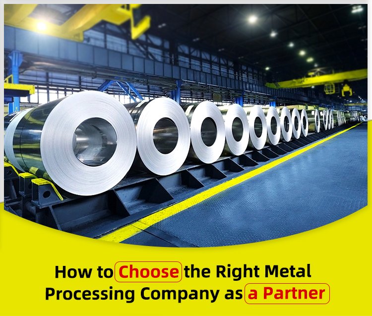 How to Choose the Right Metal Processing Company as a Partner